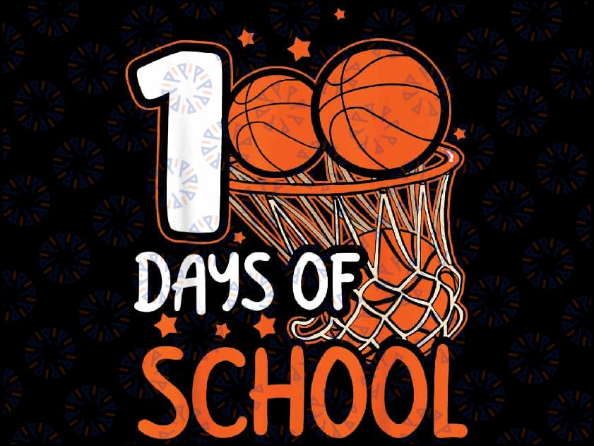 100th Day of School Basketball Kids 100 Days Of School Png, Love School With Basketball Png, Digital Download