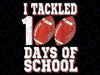 100th Day of School Basketball Kids 100 Days Of School Png, I Tackled 100 Days Of School png, Digital Download