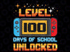 Level 100 Days Of School Unlocked Gamer Boys Funny 100th Day Png, 100th Days of School Png, School Gamer Funny,  Digital Download