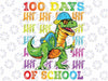 100th Day Of School Dinosaur 100 Days Smarter T Rex Png, Dinosaur With School Png, 100th Days of School Png, Digital Download