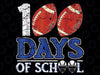 Happy 100th Day Of School Football 100 Days Teacher Student Png, Love School Png, 100th Days of School Png, Digital Download