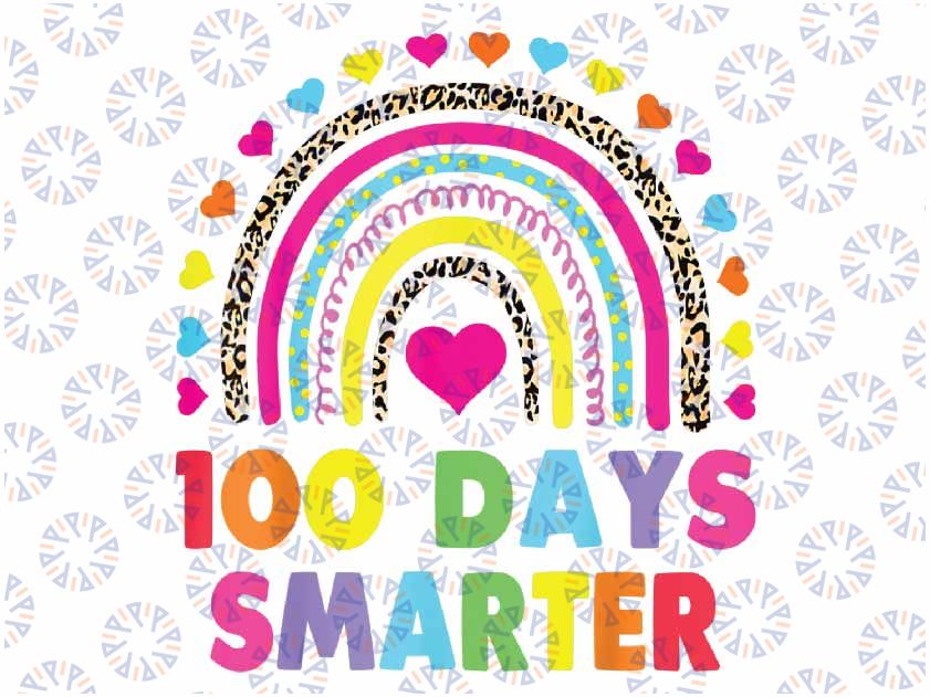 100 Days Smarter Happy 100th Day Of School Rainbow Leopard Png, Love School Png, 100th Days of School Png, Digital Download