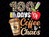 100 Days Of Coffee & Chaos - 100th Day Of School Teacher Kid Png, Love School Png, 100th Days of School Png, Digital Download