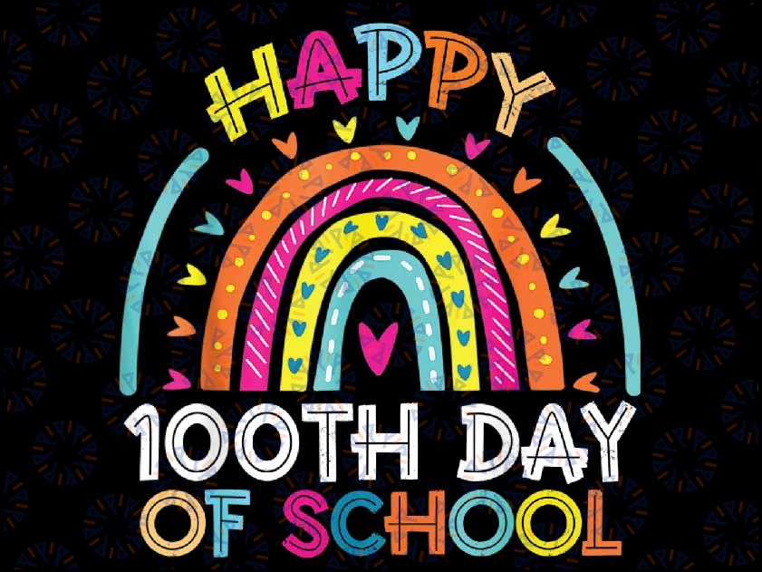 Happy 100th Day Of School Teacher Kids 100 Days Rainbow Png, Love School Png, 100th Days of School Png, Digital Download