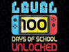 Level 100 Days Of School Unlocked Gamer Video Games Boys Png, Love School Png, 100th Days of School Png, Digital Download