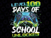 Level 100 Days Of School Unlocked Gamer Boy Girl Video Game Png, Love School Png, 100th Days of School Png, Digital Download