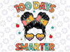 100 Days Smarter 100th Day Of School Girls Messy Bun Hair Png, Love School Png, 100th Days of School Png, Digital Download