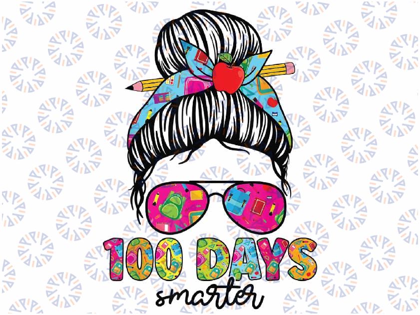 100 Days Smarter Girls Messy Bun Hair 100th Day Of School Png, Love School Png, 100th Days of School Png, Digital Download