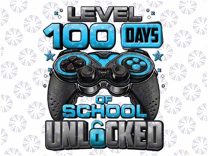 Level 100 Days Of School Unlocked Boys 100th Day Of School Png, Love School Png, 100th Days of School Png, Digital Download