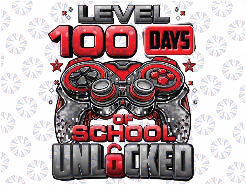 Level 100 Days Of School Unlocked Boys 100th Day Of School Png, Love School Png, 100th Days of School Png, Digital Download