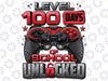 Level 100 Days Of School Unlocked Boys 100th Day Of School Png, Love School Png, 100th Days of School Png, Digital Download