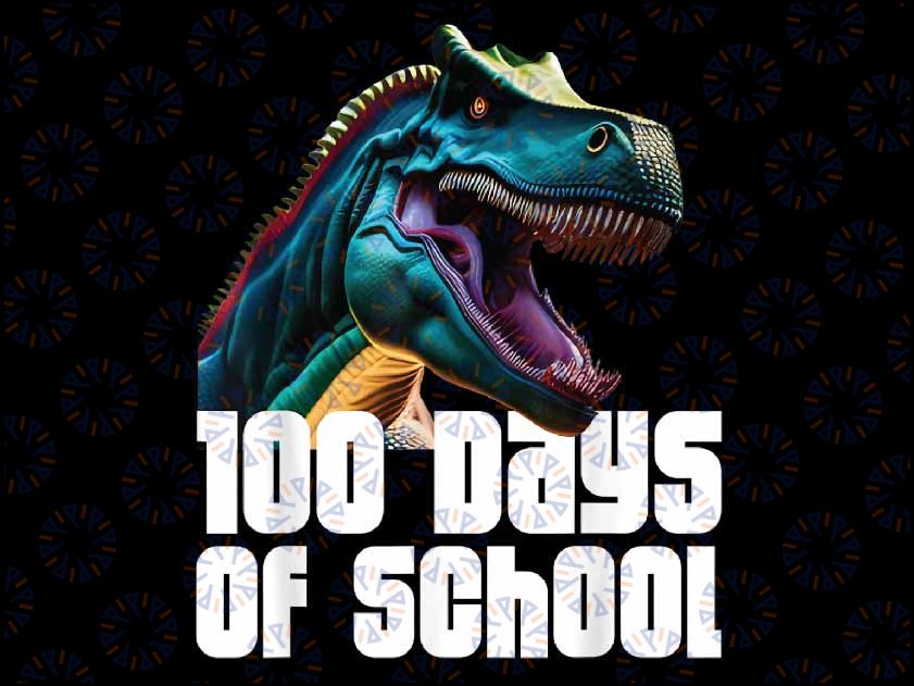 100 Days Of School T-Rex Dino Boys Kids Students Png, Love School Png, 100th Days of School Png, Digital Download