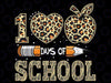 100th Day Of School Teacher 100 Days Smarter Leopard Png, Love School Png, 100th Days of School Png, Digital Download