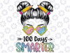 100 Days Smarter Girls Messy Bun Cute 100th Day Of School Png, Love School Png, 100th Days of School Png, Digital Download