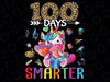 Happy 100th Day Of School Unicorn Kid Girls 100 Days Smarter Png, Love School Png, 100th Days of School Png, Digital Download