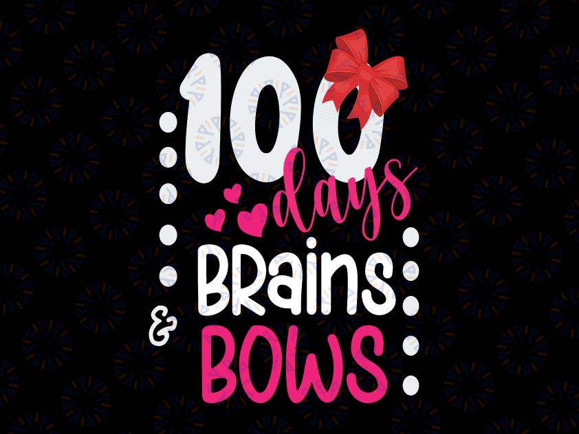 100 Days of School PNG100 Days Brains and Bows PNG, 100th Day of School PNG, School  Teacher