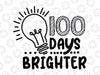 100 Days Brighter Svg, 100th Day of School Svg Dxf Eps, School Kids Svg, 100 Days svg  Svg, Students Sayings, Silhouette, Cricut, Cut Files