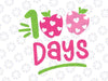 100 days svg - 100th day of school svg - 100 days svg  - Teacher svg - Apple svg - Back to school svg - Girls svg - Kids SVG, png, pdf, eps
