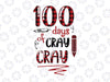 Happy 100th Day Of School png, 100 Days of Cray Cray Buffalo Plaid png, 100 Days of School Sublimation Download, Gift for Kids