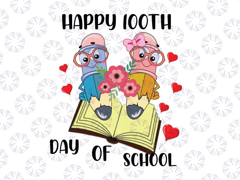 Happy 100th day of school png, 100 days of school png, Teacher png, Pencil sublimation, 100 days of school, School png, Sublimation