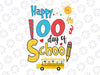 Happy 100 Days of School png, 100th Day Of School png, School Bus Driver png, Bus Driver Gifts, Sublimation Download, Digital Print File