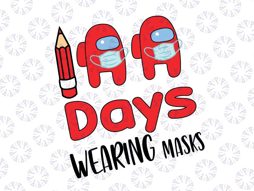 100 days wearing masks Among Us svg, Crewmates sweater, Happy 100th Day of School, Teacher sweater, Among us, 100 Days png digital download