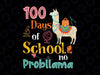100 Days Of School No Problama Llama Svg, 100s Day Teacher Kids Svg, Funny 100 Days Of School Svg, Llama 100 Days Svg Png