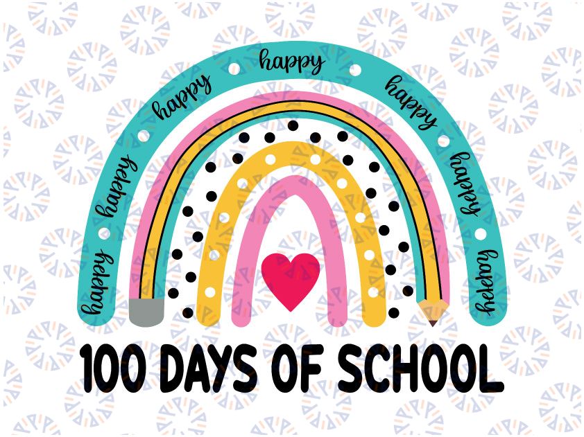 Happy 100 Days of School Svg, Rainbow Svg, 100th Day Svg, Teacher Rainbow, Pencil, Teacher Life, Teacher Appreciation Shirt, Cute Teacher Svg Cricut Cut File