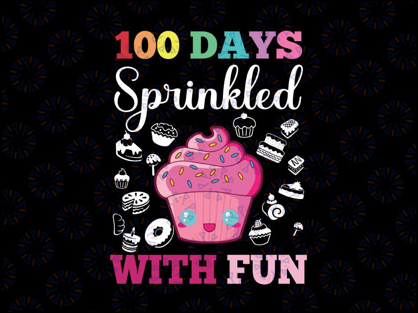 100 days sprinkled with Fun SVG, 100 Days of School SVG, Sprinkled with Fun Girls 100 Days of School, 100 Days, 100 school days svg, 100 days shirt svg