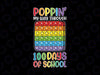 Poppin My Way Through 100 Days Svg, 100 Days SVG, 100th Day of School, Fidget Toy Svg, Pop It Rainbow Svg Png dxf, Cricut Cut File