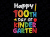 Happy 100th Day of Kindergarten Svg Png, Teacher or Student Svg, 100th Day svg, 100th Day of School svg, Teacher svg png Digital Download