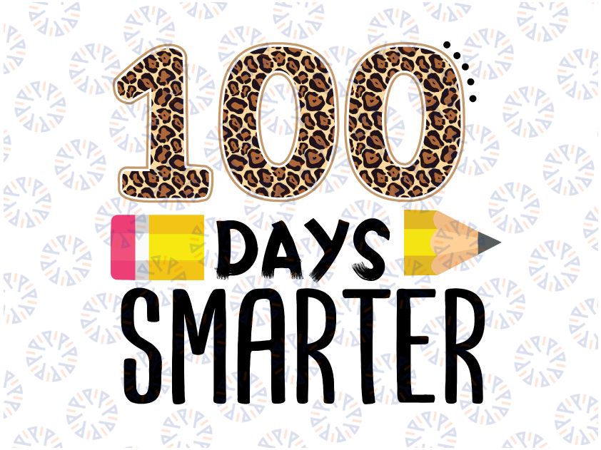 100 Days Smarter PNG, Pencil Teacher Students Leopard Cheetah Print, Gift for Teacher, 100 Days of School Celebration Png Sublimation Design