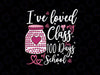 I've loved My Class For 100 Days Of School Svg, 100th day Teacher svg, Love my class SVG - Hearts svg, One Hundred Days Celebration Svg, Kids School Svg
