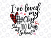 I've loved My Class For 100 Days Of School PNG, 100th day Teacher Png, 100 days of school png, Love My Class PNG, Hearts Png