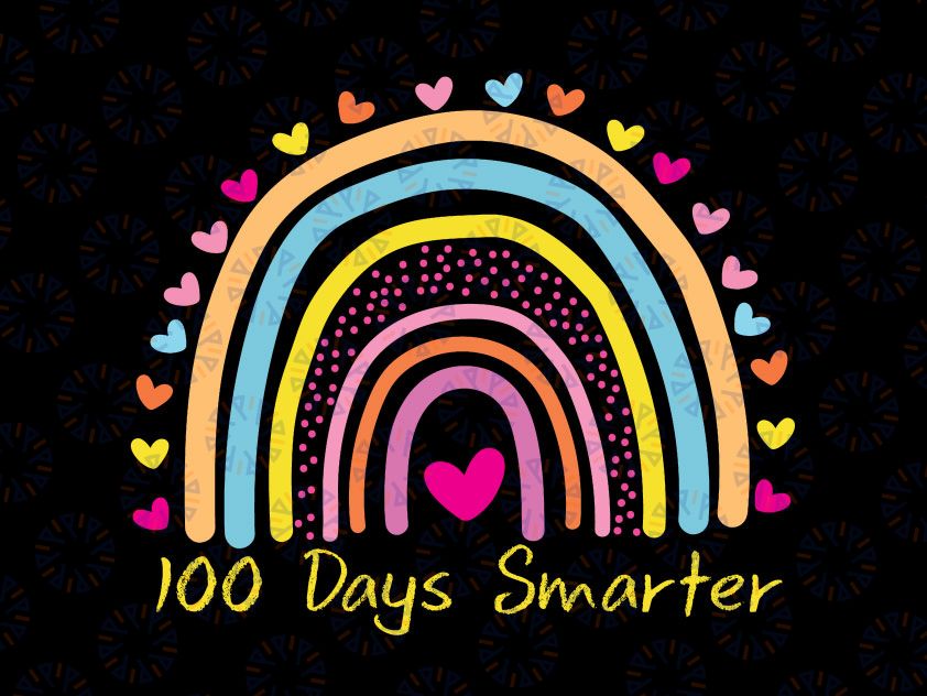 100th Day Of School SVG, Teacher 100 Days Smarter Rainbow Svg, 100 Days Smarter SVG, 100 Hearts svg Silhouette, Cricut