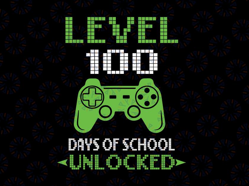 Level 100 Days Of School Unlocked Gamer Svg, Video Games Boys Png, Level 100 Days of School Svg for Kids, Svg png dxf