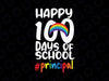 Happy 100 Days Of School Principal Svg, Back To School Svg Png, Kindergarten Svg, Schooling Shirt, Gift For Student, Teacher Gift