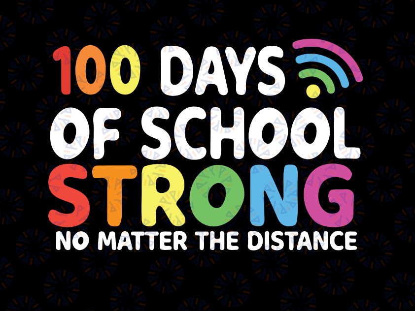 Happy 100th Day of School Strong Svg Png, Virtual Teacher Student Svg, 100th Day of School Shirts, 100 Days of School svg File for Cricut, Png