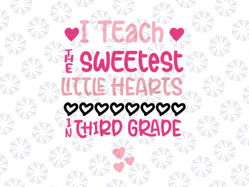 Teacher Third Grade SVG, Cute Hearts Love Teach Svg Png, Valentines Day Svg