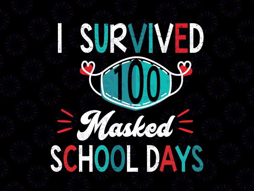 I Survived 100 Masked School Days SVG PNG, I Survived 100 Days, 100 Days of School svg, Mask 100 days SVG