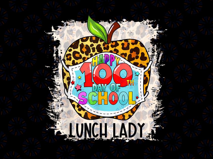 Lunch Lady Life Happy 100th Day Of School Face Mask Leopard PNG,  100th day of school, 100th Day Of School Kids Png Sublimation