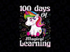 100th Day of School Unicorn PNG, Girls 100 Days of School Png, 100 Days Png, Unicorn png, 100 Magical Days PNG Sublimation