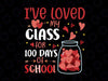 I've Loved My Class For 100 Days School PNG, 100 Days Of School Png, Love my class Png, Hearts Png