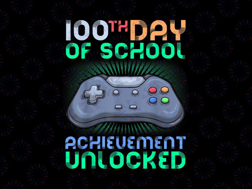 100 Days Of School Achievement Unlocked Png, School Png, Gamer Png, School Gamer Png, Gaming PNG