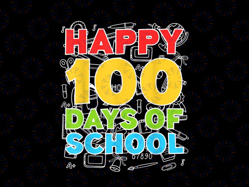 Happy 100 Days Of School PNG, 100th Day of School Gift Png, 100th Day Png, Teacher Student Png, Gift For Teacher Sublimation