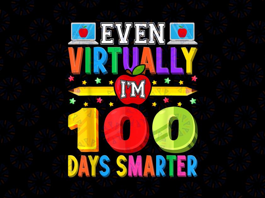 Happy 100 Days of Virtual Students PNG -100th Day Of School Png - 100 Days Smarter Sublimation