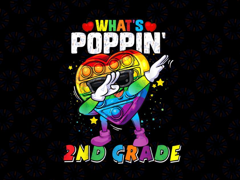 Fidget Toy What's Poppin' 2nd Grade Png, 100th day of school 2022 Png, Fidget Toy Png, Popper Png Pop It Rainbow Png Sublimation