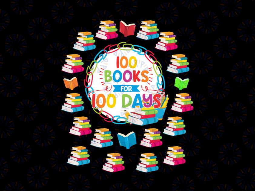 100 Books for 100 Days PNG, 100th Day of School Png, Teacher Kid Teacher Png, Teacher Png, 100th Day of School Png