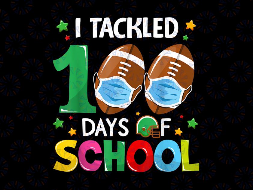 I Tackled 100 Day Of School PNG, Football Mask Png, 100th Day School png, Football Png, Boy 100th Day of School Png