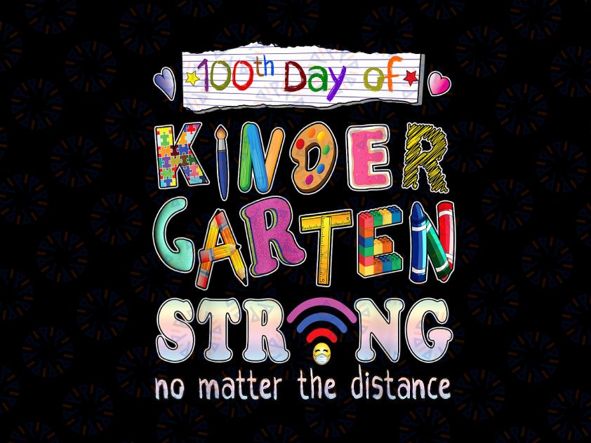 100th Day of Kindergarten Strong No Matter Distance PNG, Wifi Png, No Matter The Distance Png, Online School Png, Home School